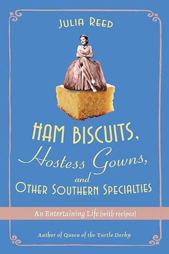 Stock image for Ham Biscuits, Hostess Gowns, and Other Southern Specialties: An Entertaining Life (with Recipes) for sale by SecondSale