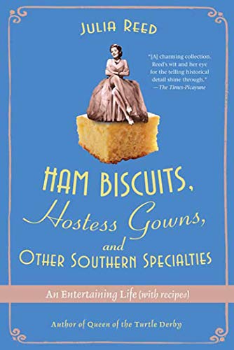 Beispielbild fr Ham Biscuits, Hostess Gowns, and Other Southern Specialties: An Entertaining Life (with Recipes) zum Verkauf von ZBK Books