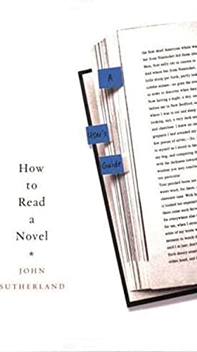 9780312359898: How to Read a Novel: A User's Guide