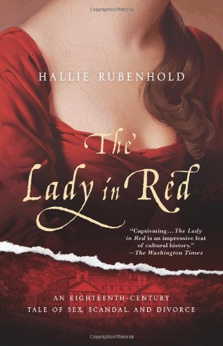 Beispielbild fr The Lady in Red : An Eighteenth-Century Tale of Sex, Scandal, and Divorce zum Verkauf von Better World Books: West