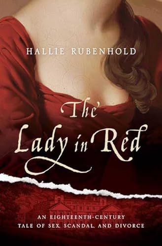 Stock image for The Lady in Red : An Eighteenth-Century Tale of Sex, Scandal, and Divorce for sale by Better World Books: West