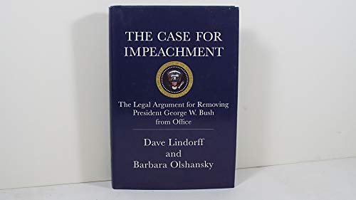 9780312360160: The Case for Impeachment: The Legal Argument for Removing President George W. Bush from Office