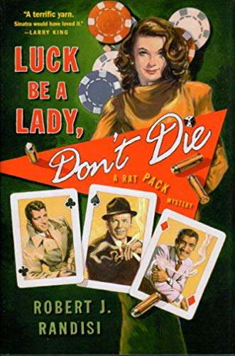 Stock image for Luck Be a Lady, Don't Die : A Rat Pack Mystery for sale by Better World Books: West