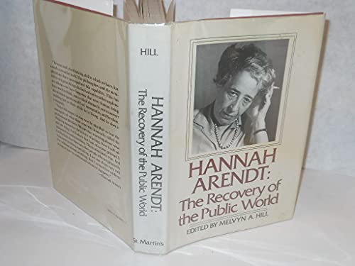 9780312360719: Hannah Arendt, the recovery of the public world