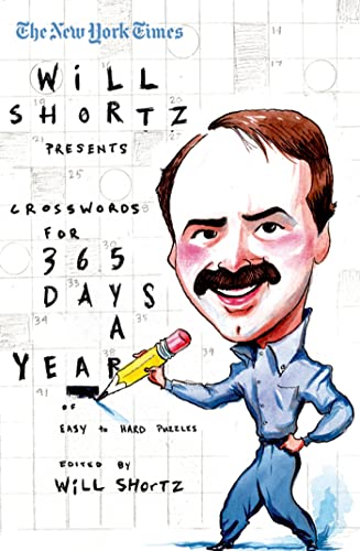 9780312361211: The New York Times Will Shortz Presents Crosswords for 365 Days: A Year of Easy to Hard Puzzles (New York Times Crossword Puzzles)