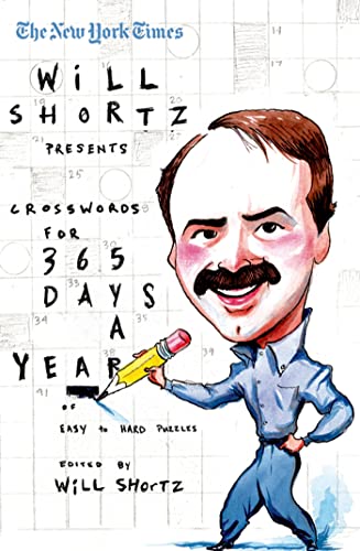 Stock image for The New York Times Will Shortz Presents Crosswords for 365 Days: A Year of Easy to Hard Puzzles (New York Times Crossword Puzzles) for sale by Goodwill