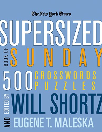 Stock image for The New York Times Supersized Book of Sunday Crosswords: 500 Puzzles (New York Times Crossword Puzzles) for sale by Seattle Goodwill