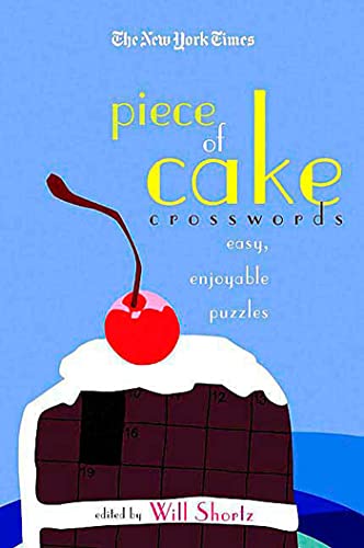 Stock image for The New York Times Piece of Cake Crosswords: Easy, Enjoyable Puzzles (New York Times Crossword Puzzles) for sale by SecondSale