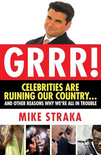 Stock image for Grrr! Celebrities Are Ruining Our Country. and Other Reasons Why We're All in Trouble for sale by Better World Books