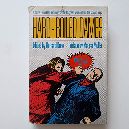 Beispielbild fr Hard-Boiled Dames: Stories Featuring Women Detectives, Reporters, Adventurers, and Criminals from the Pulp Fiction Magazines of the 1930's - 1st Edition/1st Printing zum Verkauf von Books Tell You Why  -  ABAA/ILAB