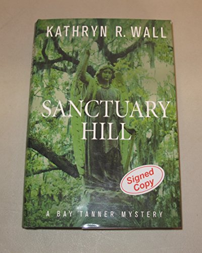 Stock image for Sanctuary Hill: A Bay Tanner Mystery (Bay Tanner Mysteries) for sale by Wonder Book