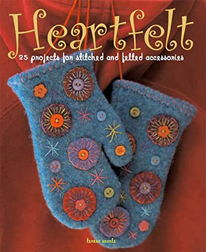 Stock image for Heartfelt: 25 Projects for Stitched and Felted Accessories for sale by SecondSale