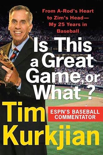 9780312362232: Is This a Great Game, or What?: From A-Rod's Heart to Zim's Head--my 25 Years in Baseball