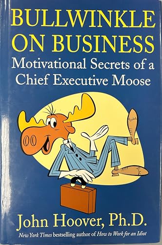 Beispielbild fr Bullwinkle on Business : Motivational Secrets of a Chief Executive Moose zum Verkauf von Better World Books