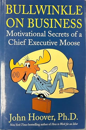 Stock image for Bullwinkle on Business : Motivational Secrets of a Chief Executive Moose for sale by Better World Books