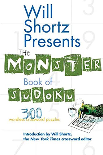 Imagen de archivo de Will Shortz Presents The Monster Book of Sudoku: 300 Wordless Crossword Puzzles a la venta por Wonder Book