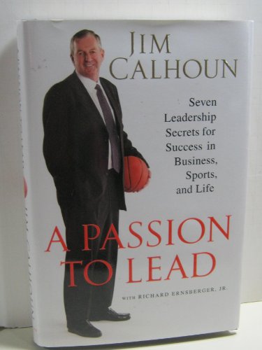 Imagen de archivo de A Passion to Lead: Seven Leadership Secrets for Success in Business, Sports, and Life a la venta por SecondSale