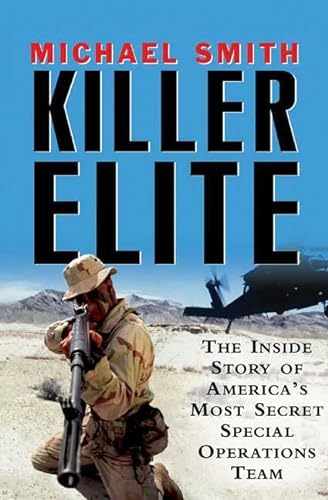 9780312362720: Killer Elite: The Inside Story of America's Most Secret Special Operations Team