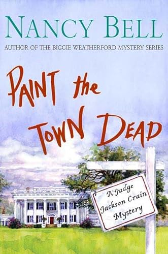 Beispielbild fr Paint the Town Dead: A Judge Jackson Crain Mystery zum Verkauf von Wonder Book