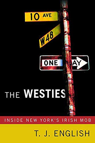 Stock image for The Westies: Inside New York's Irish Mob for sale by Your Online Bookstore