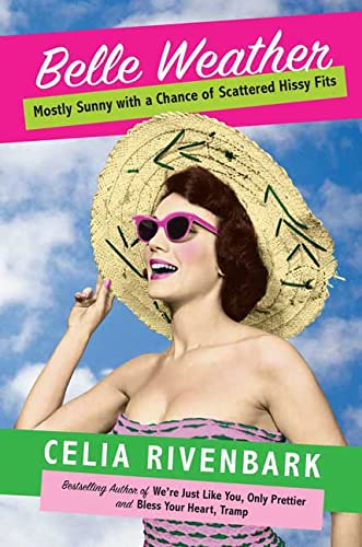 Imagen de archivo de Belle Weather: Mostly Sunny with a Chance of Scattered Hissy Fits a la venta por Gulf Coast Books