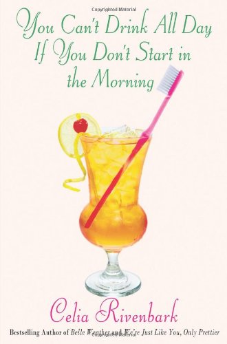 Imagen de archivo de You Can't Drink All Day If You Don't Start in the Morning a la venta por Better World Books