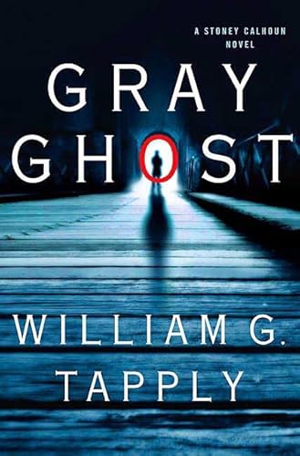 Stock image for Gray Ghost: A Stoney Calhoun Novel (Stoney Calhoun Mysteries) for sale by SecondSale