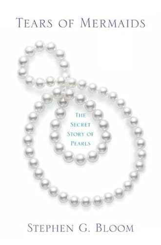 9780312363260: Tears of Mermaids: The Secret Story of Pearls