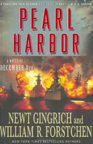 Pearl Harbor: A Novel of December 8th - Newt Gingrich, William R. Forstchen