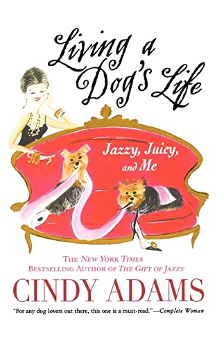 9780312364076: Living a Dog's Life, Jazzy, Juicy, and Me