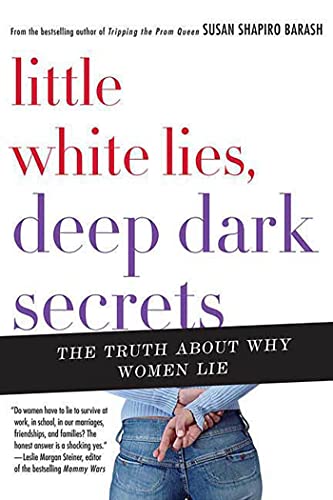 Stock image for Little White Lies, Deep Dark Secrets: The Truth About Why Women Lie for sale by GF Books, Inc.