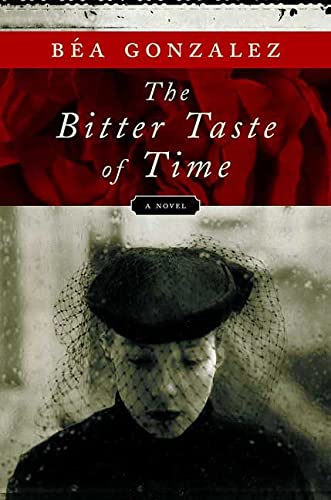 Beispielbild fr The Bitter Taste of Time : A Novel zum Verkauf von Better World Books: West