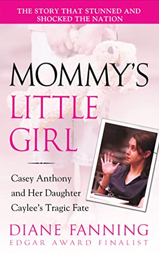 9780312365141: Mommy's Little Girl: Casey Anthony and Her Daughter Caylee's Tragic Fate