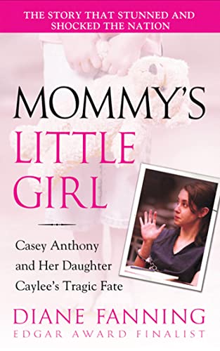 Imagen de archivo de Mommy's Little Girl : Casey Anthony and Her Daughter Caylee's Tragic Fate a la venta por Better World Books: West