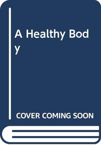 Stock image for A Healthy Body for sale by Better World Books