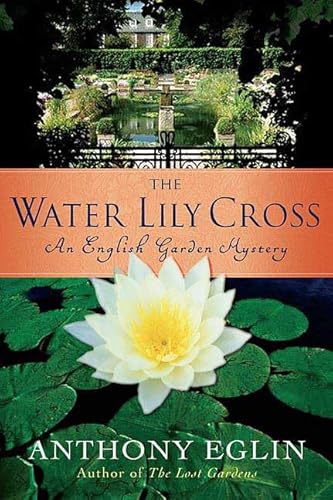 Beispielbild fr The Water Lily Cross : An English Garden Mystery zum Verkauf von Better World Books