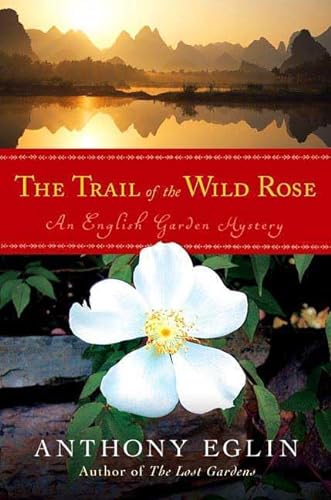 9780312365479: The Trail of the Wild Rose (English Garden Mysteries)