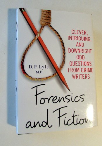 9780312365516: Forensics and Fiction: Clever, Intriguing, and Downright Odd Questions from Crime Writers