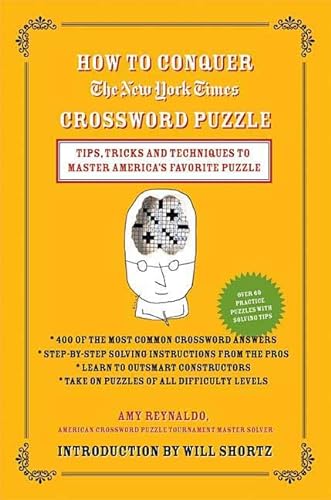 Stock image for How to Conquer the New York Times Crossword Puzzle: Tips, Tricks and Techniques to Master America's Favorite Puzzle for sale by Half Price Books Inc.