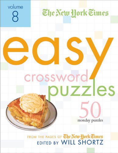 9780312365585: The New York Times Easy Crossword Puzzles Volume 8: 50 Monday Puzzles from the Pages of The New York Times