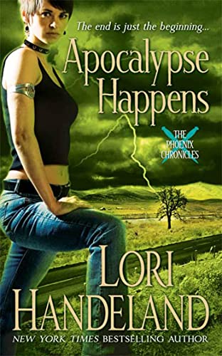 Apocalypse Happens (Phoenix Chronicles, Book 3) - Handeland, Lori