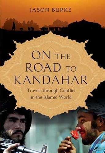 Beispielbild fr On the road to Kandahar : travels through conflict in the Islamic world. zum Verkauf von Kloof Booksellers & Scientia Verlag