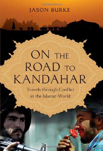 Imagen de archivo de On the Road to Kandahar: Travels Through Conflict in the Islamic World a la venta por SecondSale