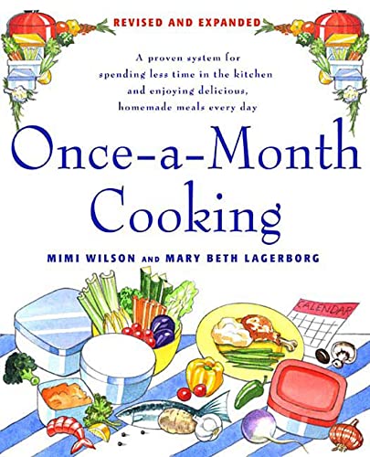 Stock image for Once-A-Month Cooking: A Proven System for Spending Less Time in the Kitchen and Enjoying Delicious, Homemade Meals Every Day for sale by Goodwill of Colorado