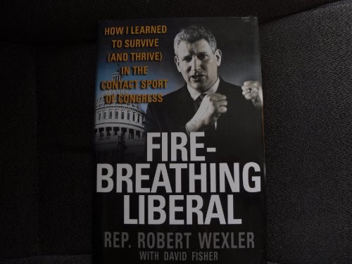 Beispielbild fr Fire-breathing liberal : how I learned to survive (and thrive) in the contact sport of Congress zum Verkauf von Robinson Street Books, IOBA