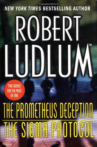 The Prometheus Deception/ The Sigma Protocol (9780312366872) by Robert Ludlum