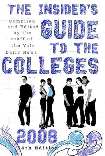 9780312366896: The Insider's Guide to the Colleges, 2008: Students on Campus Tell You What You Really Want to Know, 34th Edition