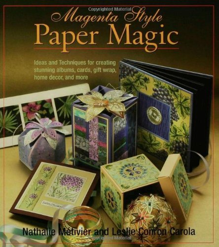 9780312367091: Magenta Style Paper Magic: Ideas And Techniques for Creating Stunning Craft Projects, from Scrapbooks And Cards to Giftwrap And Home Dcor