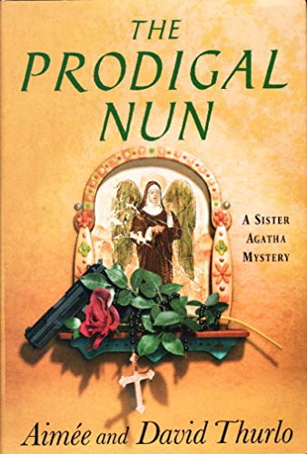 Stock image for The Prodigal Nun: A Sister Agatha Mystery for sale by Irish Booksellers