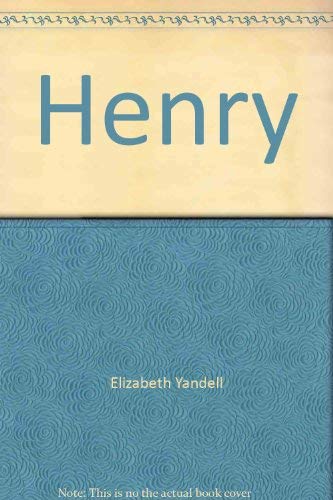 9780312367855: Henry by Elizabeth Yandell